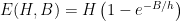 E(H,B) = H\left(1 - e^{-B/h}\right)