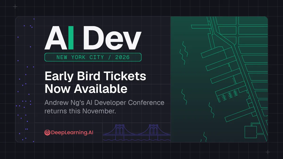AI Dev 纽约站 2026 早鸟票现已开售。Andrew Ng 的人工智能开发者大会将于今年 11 月回归
