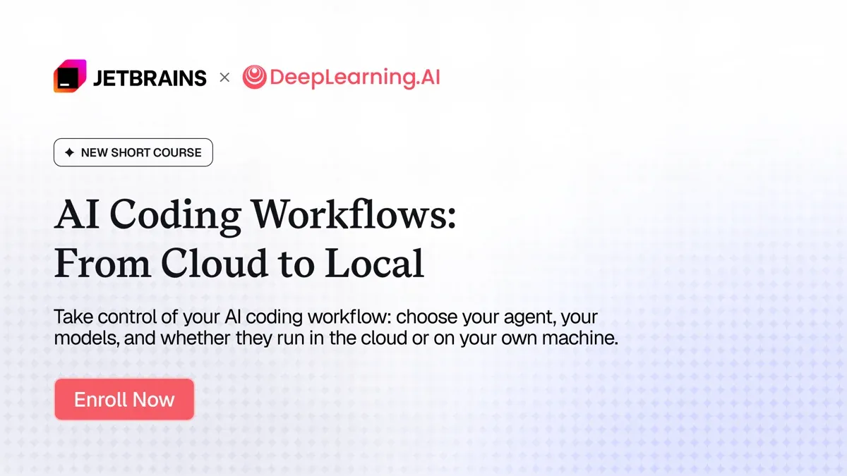 探索全新课程中的 AI 编码工作流;掌控模型,云端或本地运行。使用 JetBrains 立即报名。